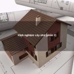 Kinh nghiệm xây nhà (phần 2)