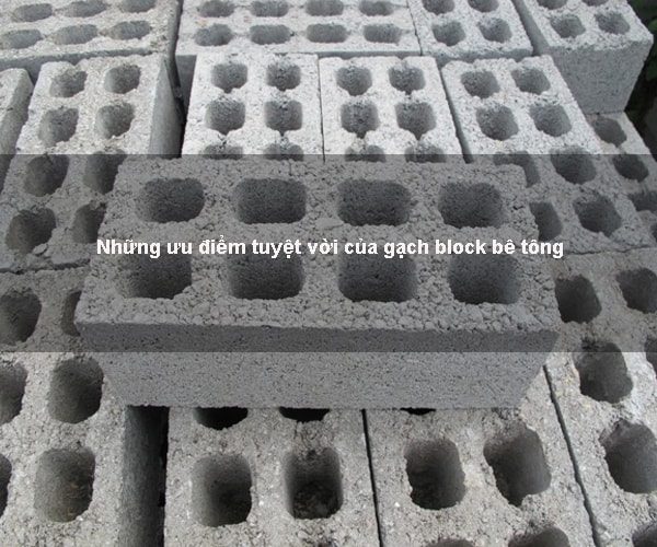 Những ưu điểm tuyệt vời của gạch block bê tông